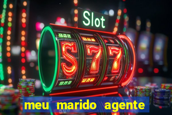 meu marido agente secreto completo dublado